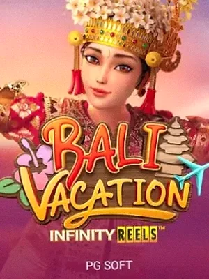 Bali Vacation Infinity Reels at FastPay